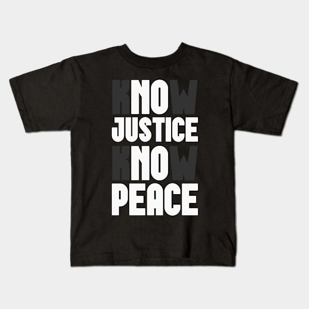 Know Justice Know Peace Kids T-Shirt by CatsCrew